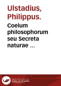 Coelum philosophorum seu Secreta naturae ...