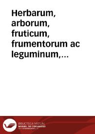 Herbarum, arborum, fruticum, frumentorum ac leguminum, animalium praeterea terrestium, volatilium et aquatilium imagenes = : Kreutter, Baume, Gesteude und Frücht dessgleichen Gethier ... recht Conterfeytet.