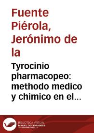 Tyrocinio pharmacopeo : methodo medico y chimico en el cual se contienen los canones de Ioannes Mesue Damasceno ...