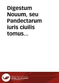 Digestum Nouum, seu Pandectarum iuris ciuilis tomus tertius ...