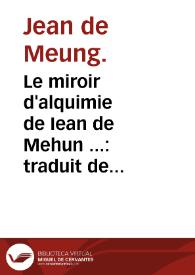 Le miroir d'alquimie de Iean de Mehun ... : traduit de Latin en François.