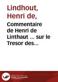 Commentaire de Henri de Linthaut ... sur le Tresor des tresors de Christofle de Gamon ...