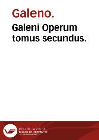 Galeni Operum tomus secundus.