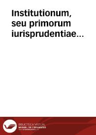 Institutionum, seu primorum iurisprudentiae elementorum, libri quatuor