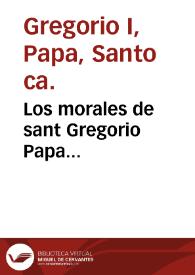 Los morales de sant Gregorio Papa...