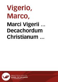 Marci Vigerii ... Decachordum Christianum ...