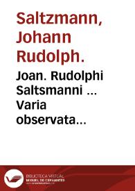 Joan. Rudolphi Saltsmanni ... Varia observata anatomica, hactenus inedita