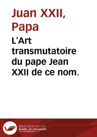 L'Art transmutatoire du pape Jean XXII de ce nom.