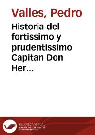 Historia del fortissimo y prudentissimo Capitan Don Hernando de Aualos ... : con los hechos memorables de otros siete ... capitanes del Emperador Do Carlos V ...