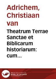 Theatrum Terrae Sanctae et Biblicarum historiarum : cum tabulis geographicis aere expressis