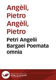 Petri Angelii Bargaei Poemata omnia