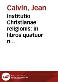 Institutio Christianae religionis : in libros quatuor nunc primum digesta
