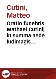 Oratio funebris Mathaei Cutinij in summa aede ludimagistri, de laudibus Antonij Altouitae archiepiscopi Florentini