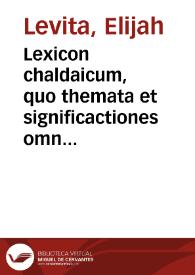 Lexicon chaldaicum, quo themata et significactiones omnium vocabulorum chaldaicorum, quae in paraphrasis bibliorum reperiuntur