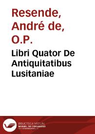 Libri Quator De Antiquitatibus Lusitaniae