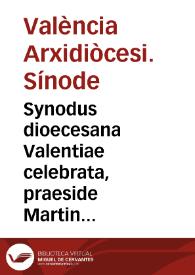 Synodus dioecesana Valentiae celebrata, praeside Martino Ayala Archiepiscopo Valentino