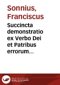 Succincta demonstratio ex Verbo Dei et Patribus errorum cuiusdam confessionis Caluinisticae, recens per has inferioris Germaniae regiones sparsae