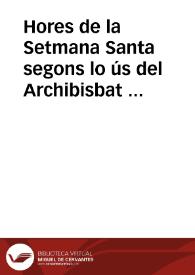 Hores de la Setmana Santa segons lo ús del Archibisbat de València