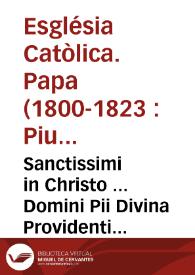 Sanctissimi in Christo ... Domini Pii Divina Providentia Papae Septimi Constitutio qua Societas Jesu in statum pristinum in Universo Orbe Catholico restituitur ...