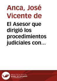 El Asesor que dirigió los procedimientos judiciales contra los rebeldes de la provincia de Maracaibo, responde a la censura que se hace de ellos en la carta confidencial, leída en la sesión pública de las Cortes del 26 de abril último...