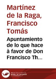 Apuntamiento de lo que hace à favor de Don Francisco Thomàs Martinez de la Raga, en el pleyto que contra el sigue Don Joaquin Coll