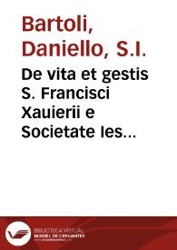 De vita et gestis S. Francisci Xauierii e Societate Iesu ... libri quatuor