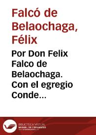 Por Don Felix Falco de Belaochaga. Con el egregio Conde de Parcent