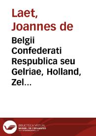 Belgii Confederati Respublica seu Gelriae, Holland, Zeland, Traject, Fris, Transisal. Groning chorographica politicaque descriptio