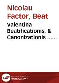 Valentina Beatificationis, & Canonizationis ... Nicolai Factoris ... : Summarium additionale...