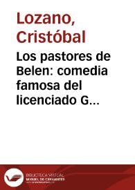 Los pastores de Belen : comedia famosa del licenciado Gaspar Lozano