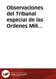 Observaciones del Tribunal especial de las Ordenes Militares, sobre el proyecto de Código Penal, presentado á las Cortes por la comision nombrada al efecto