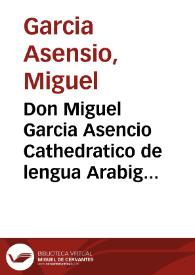 Don Miguel Garcia Asencio Cathedratico de lengua Arabiga en los estudios de Madrid à La adoracion de los Santos Reyes de Don Juan Bautista Colomes : Soneto