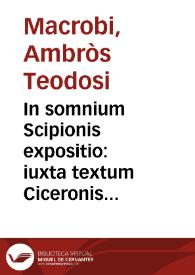 In somnium Scipionis expositio : iuxta textum Ciceronis ; Saturnalia