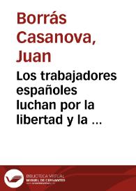 Los trabajadores españoles luchan por la libertad y la cultura de todos los pueblos : ¡Solidarizaros con ellos!
