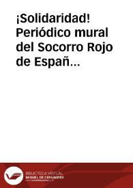 ¡Solidaridad! Periódico mural del Socorro Rojo de España : Un gobierno del pueblo : todo el pueblo con el gobierno : Unidad ...