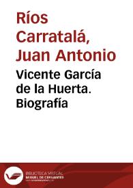 Vicente García de la Huerta. Biografía