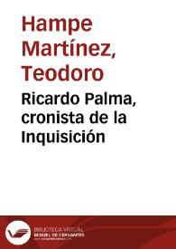 Ricardo Palma, cronista de la Inquisición
