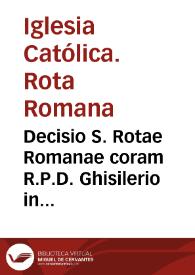 Decisio S. Rotae Romanae coram R.P.D. Ghisilerio in causa Valentina Iurissedendi