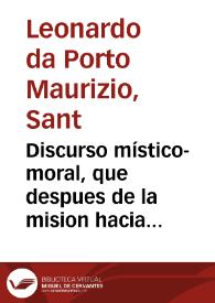 Discurso místico-moral, que despues de la mision hacia a los señores sacerdotes confesores el Beato Leonardo de Porto-Mauricio