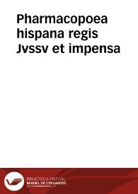 Pharmacopoea hispana regis Jvssv et impensa