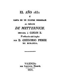 El Año 1831, o, Carta de un ilustre personage [sic] al Príncipe de Metternich: dedicada a Carlos X