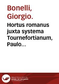 Hortus romanus juxta systema Tournefortianum, Paulo Strictius distributus ...