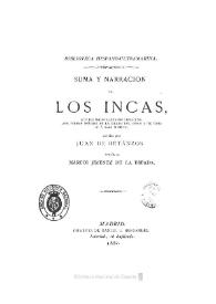 Suma y narración de los Incas, que los indios llamaron Capaccuna, que fueron Señores de la Ciudad del Cuzco y de todo lo a ella subjeto