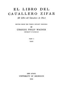 El Libro del Cauallero Zifar : (El Libro del Cauallero de Dios). I, Text