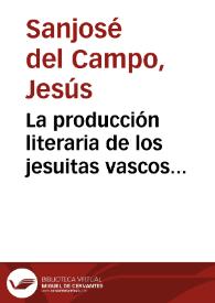 La producción literaria de los jesuitas vascos expulsos : (1767-1815)