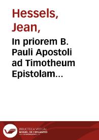 In priorem B. Pauli Apostoli ad Timotheum Epistolam commentarius