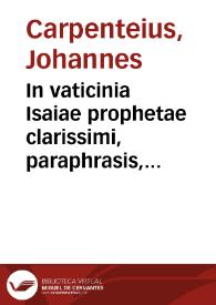 In vaticinia Isaiae prophetae clarissimi, paraphrasis, heroico carmine conscripta, libros septem complectens