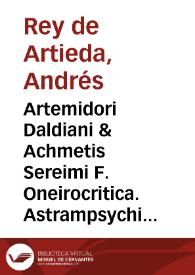 Artemidori Daldiani & Achmetis Sereimi F. Oneirocritica. Astrampsychi & Nicephori versus etiam Oneirocritici. Nicolai Rigaltii ad Artemidorum notae...