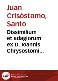 Dissimilium et adagiorum ex D. Ioannis Chrysostomi operibus collectorum centuriae