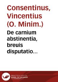 De carnium abstinentia, breuis disputatio...